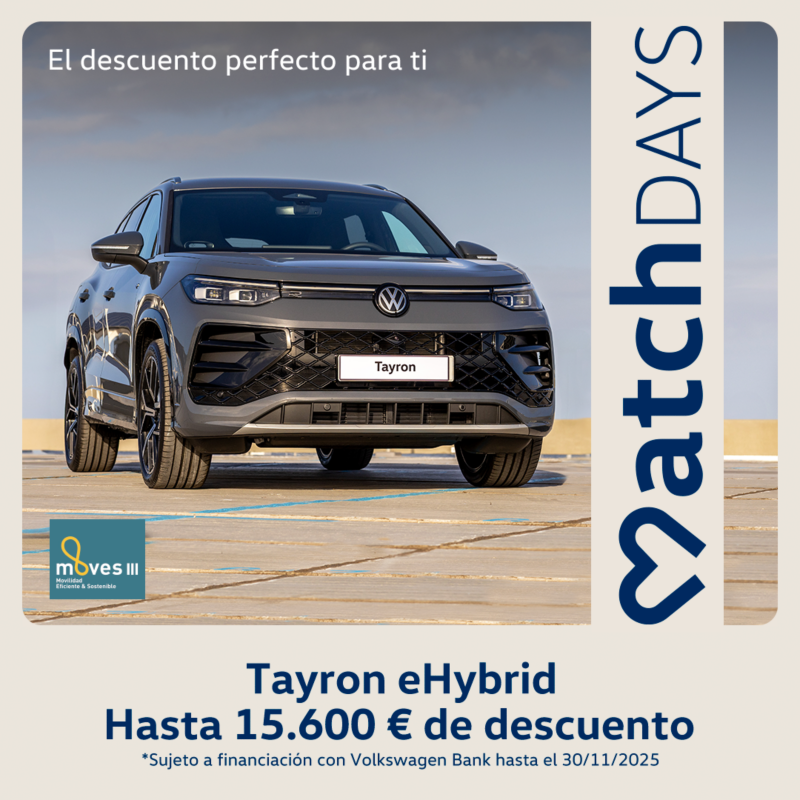 Volkswagen Tayron gris. Texto: Match days, el descuento perfecto para ti. Tayron eHybrid, hasta 15.600€ de descuento. Sujeto a financiación con Volkswagen Bank hasta el 30/11/2025