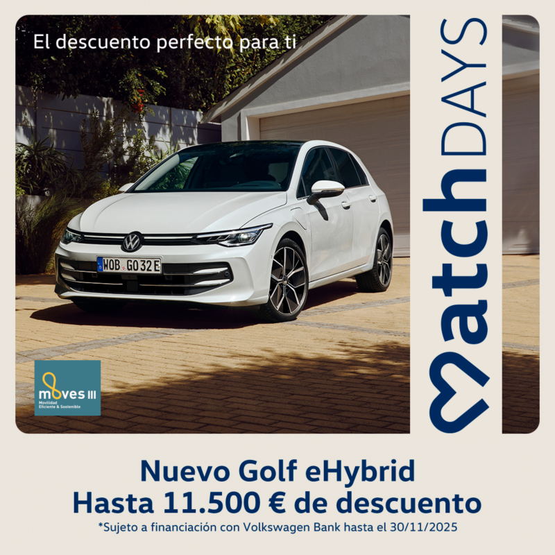 Volkswagen Golf blanco, texto: Match days, el descuento perfecto para ti. Nuevo Golf eHybrid, hasta 11.500€ de descuento. Sujeto a financiación con Volkswagen Bank hasta el 30/11/2025