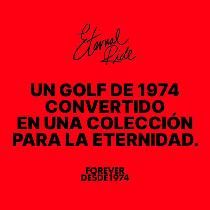 Un fondo liso rojo con el logo de Eternal Ride y debajo un titular negro que dice 'Un Golf de 1974 convertido en una colección para la eternidad.' y debajo otro rótulo que dice 'Forever desde 1974'