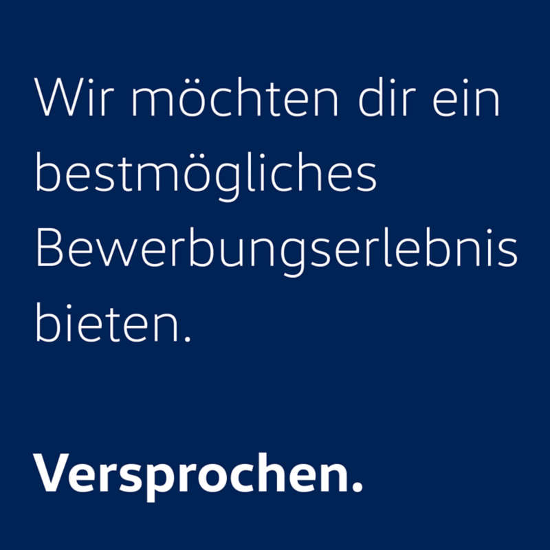 Text: Wir möchten dir ein bestögliches Bewerbungserlebnis bieten. Versprochen.